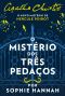 [New Hercule Poirot Mysteries 03] • O mistério dos três pedaços